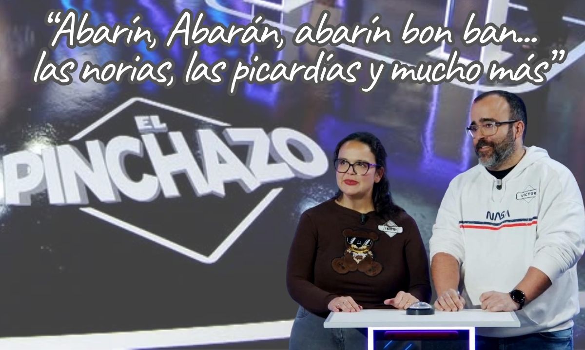 El Pinchazo: «Abarín, Abarán, abarín bon ban... las norias, los picardías y mucho más»