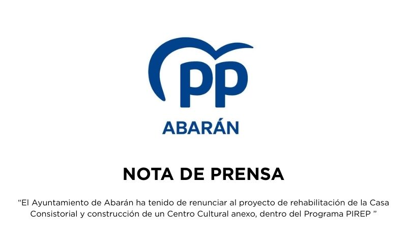 El PP de Abarán critica la renuncia al proyecto PIREP y pide explicaciones por el coste