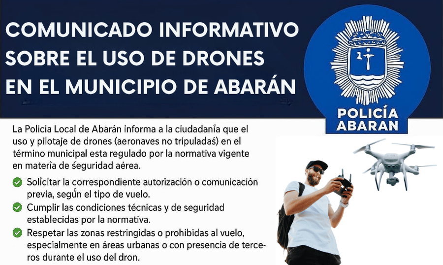 La Policía Local de Abarán informa sobre la normativa vigente para el uso de drones