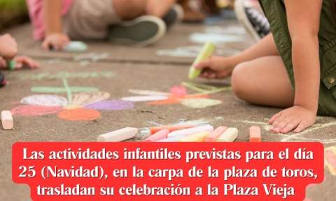 Las actividades infantiles previstas para el día de Navidad se trasladan a la Plaza Vieja